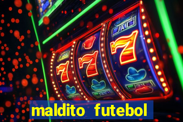 maldito futebol clube dublado download